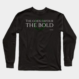 The Gods Favour The Bold - Ovid Long Sleeve T-Shirt